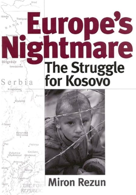 Europe's Nightmare - The Struggle for Kosovo