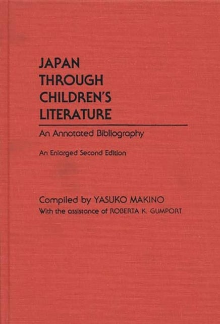 Japan Through Children's Literature - An Annotated Bibliography; Enlarged, 2nd Edition