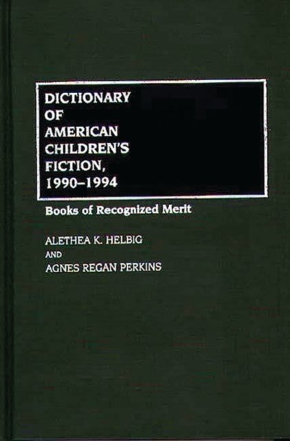Dictionary of American Children's Fiction, 1990-1994 - Books of Recognized Merit
