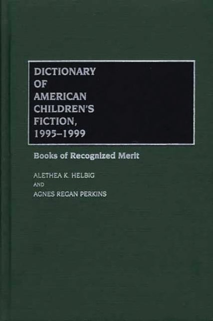 Dictionary of American Children's Fiction, 1995-1999 - Books of Recognized Merit