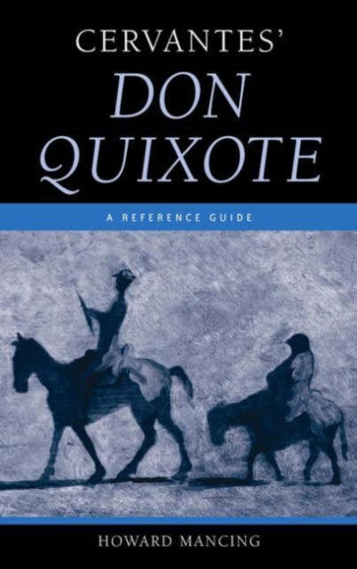Cervantes' Don Quixote - A Reference Guide