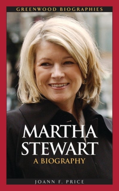 Martha Stewart - A Biography