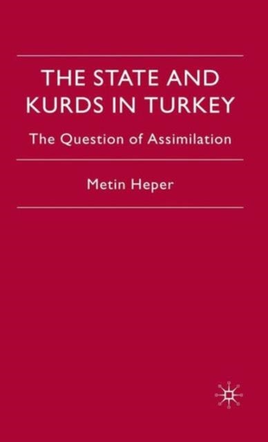 The State and Kurds in Turkey - The Question of Assimilation