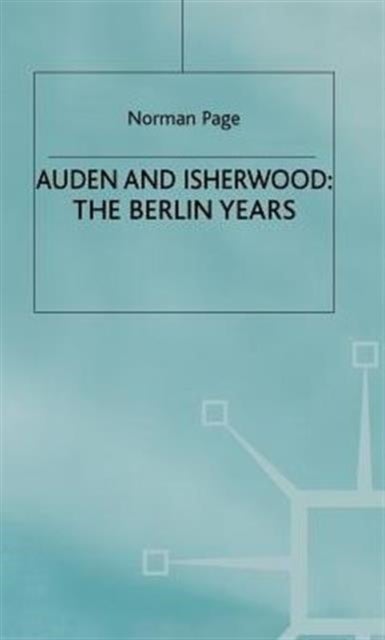 Auden and Isherwood - Berlin Years - The Berlin Years