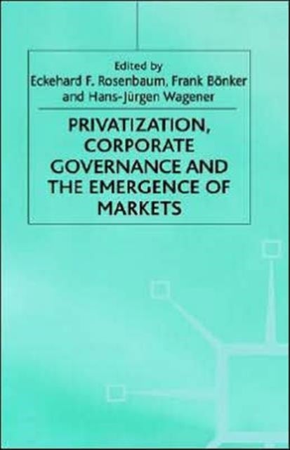 Privatization Corporate Governance and Emergence of Markets