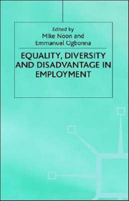 Equality Diversity and Disadvantage in Employment