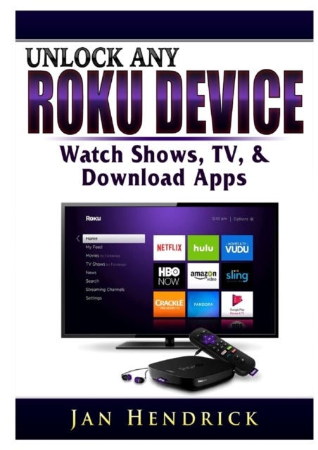 Unlock Any Roku Device - Watch Shows, TV, & Download Apps