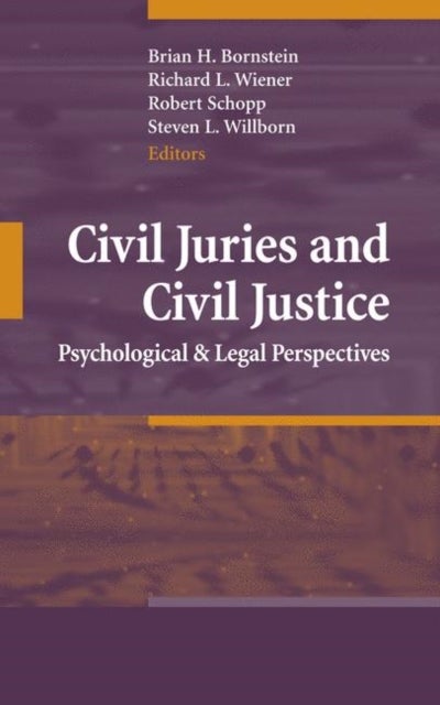Civil Juries and Civil Justice - Psychological and Legal Perspectives