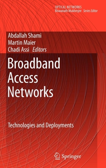 Broadband Access Networks - Technologies and Deployments