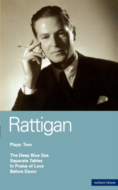 Rattigan - The Deep Blue Sea; Separate Tables; In Praise of Love; Before Dawn