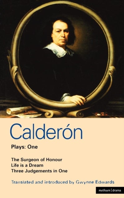 Calderon Plays - The Surgeon of Honour; Life is a Dream; Three Judgements in One