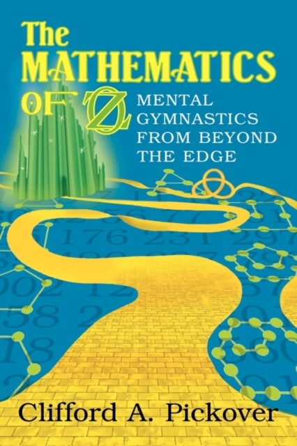 The Mathematics of Oz - Mental Gymnastics from Beyond the Edge