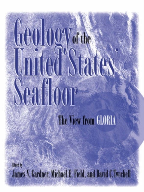 Geology of the United States' Seafloor - The View from GLORIA