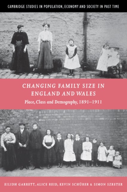 Changing Family Size in England and Wales - Place, Class and Demography, 1891–1911
