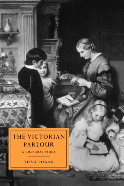 The Victorian Parlour - A Cultural Study