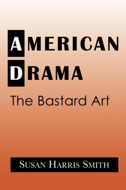 American Drama - The Bastard Art
