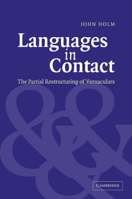 Languages in Contact - The Partial Restructuring of Vernaculars