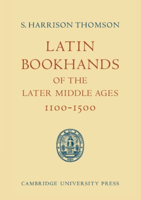 Latin Bookhands of the Later Middle Ages 1100–1500