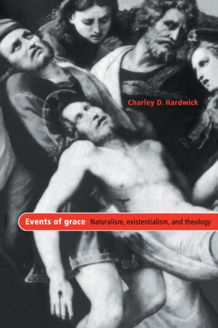 Events of Grace - Naturalism, Existentialism, and Theology