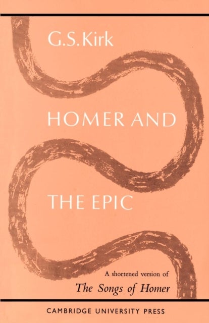 Homer and the Epic - A Shortened Version of 'The Songs of Homer'