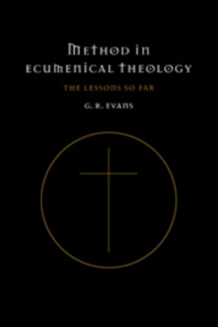 Method in Ecumenical Theology - The Lessons So Far