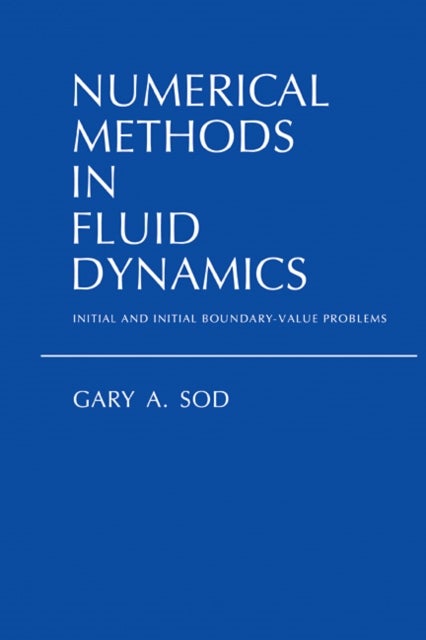 Numerical Methods in Fluid Dynamics - Initial and Initial Boundary-Value Problems