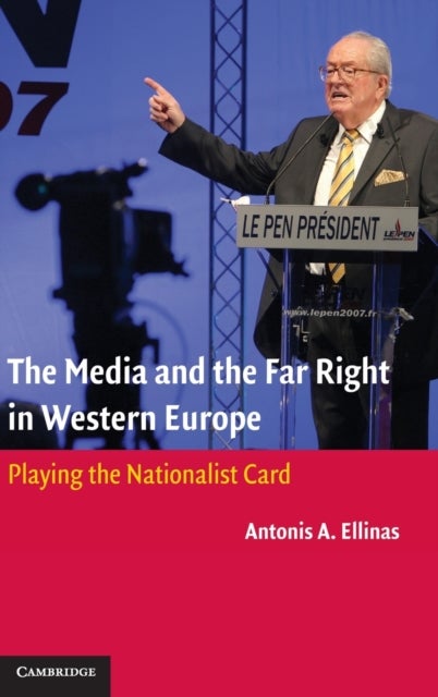 The Media and the Far Right in Western Europe - Playing the Nationalist Card