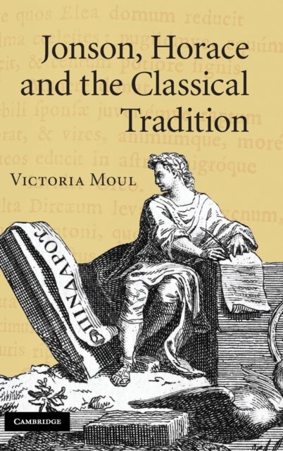 Jonson, Horace and the Classical Tradition