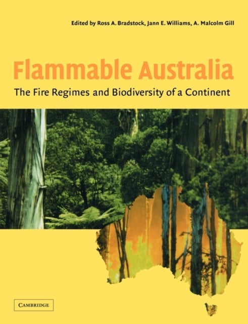 Flammable Australia - The Fire Regimes and Biodiversity of a Continent