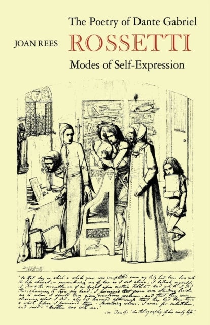 The Poetry of Dante Gabriel Rossetti - Modes of Self-Expression