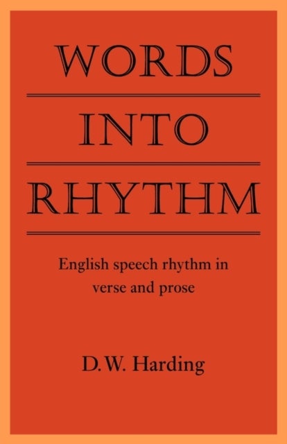 Words Into Rhythm - English Speech Rhythm in Verse and Prose
