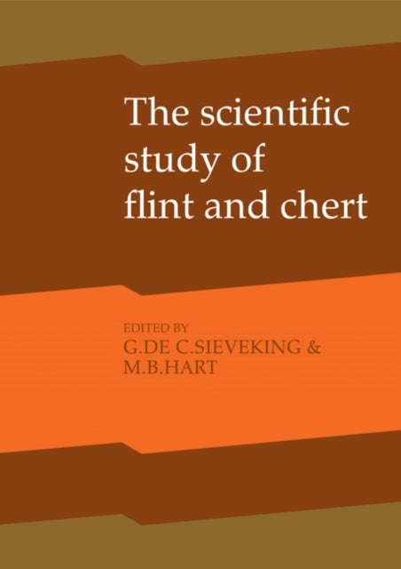 The Scientific Study of Flint and Chert - Proceedings of the Fourth International Flint Symposium Held at Brighton Polytechnic 10–15 April 1983