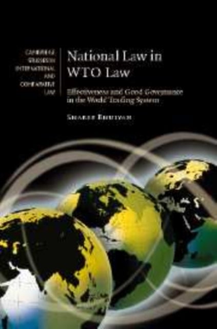 National Law in WTO Law - Effectiveness and Good Governance in the World Trading System