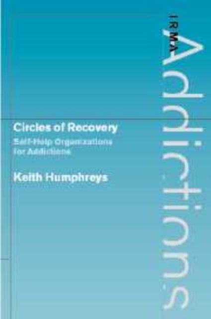 Circles of Recovery - Self-Help Organizations for Addictions