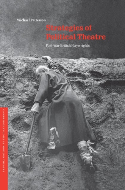 Strategies of Political Theatre - Post-War British Playwrights