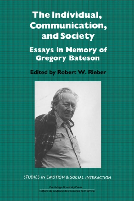 The Individual, Communication, and Society - Essays in Memory of Gregory Bateson