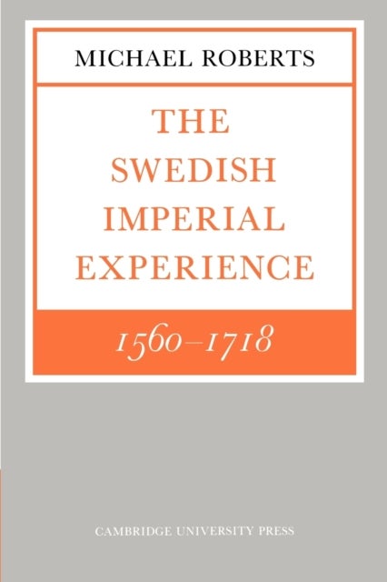 The Swedish Imperial Experience 1560 1718