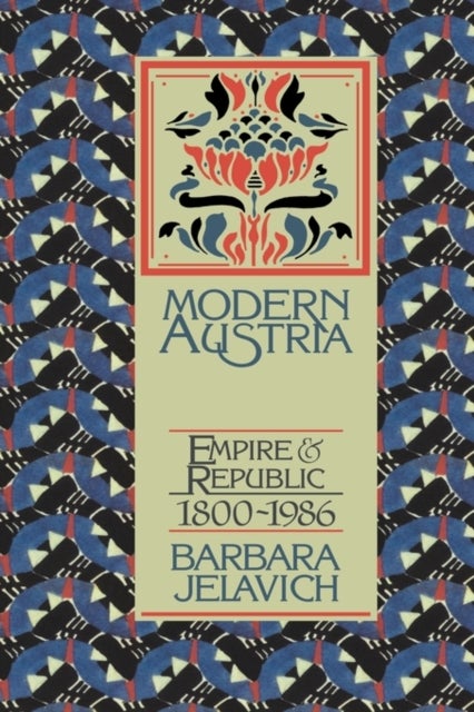 Modern Austria - Empire and Republic, 1815–1986