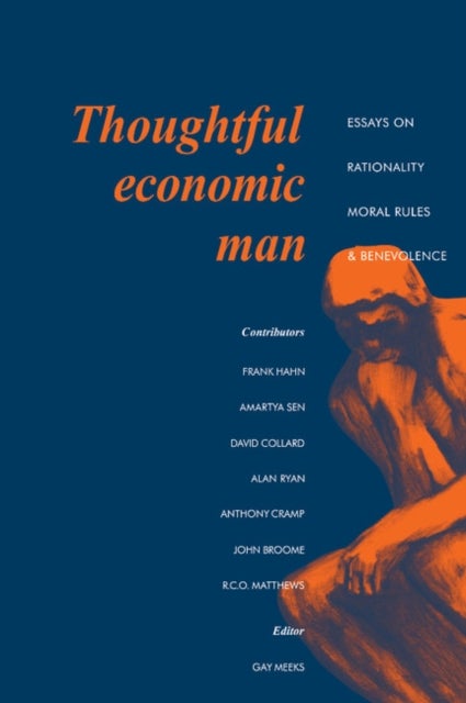 Thoughtful Economic Man - Essays on Rationality, Moral Rules and Benevolence