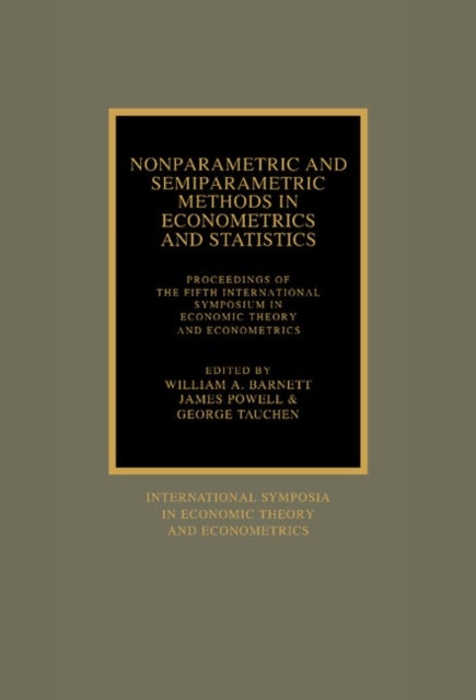 Nonparametric and Semiparametric Methods in Econometrics and Statistics - Proceedings of the Fifth International Symposium in Economic Theory and Econometrics