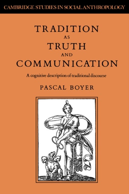 Tradition as Truth and Communication - A Cognitive Description of Traditional Discourse
