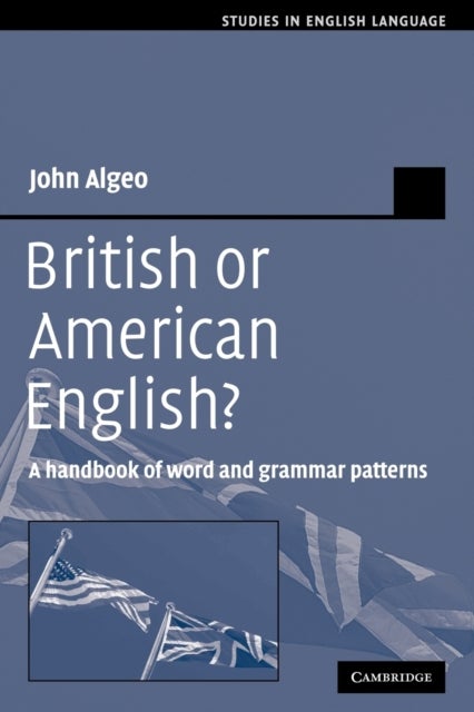 British or American English? - A Handbook of Word and Grammar Patterns