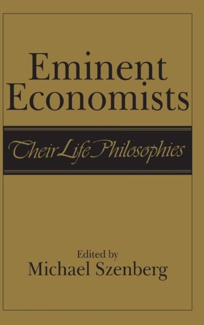 Eminent Economists - Their Life Philosophies