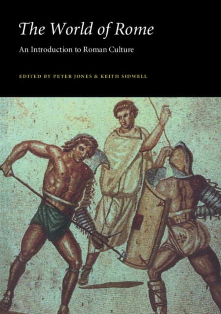 The World of Rome - An Introduction to Roman Culture
