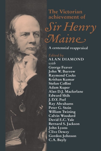 The Victorian Achievement of Sir Henry Maine - A Centennial Reappraisal