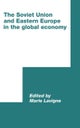The Soviet Union and Eastern Europe in the Global Economy