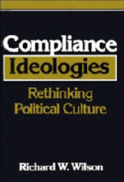 Compliance Ideologies - Rethinking Political Culture
