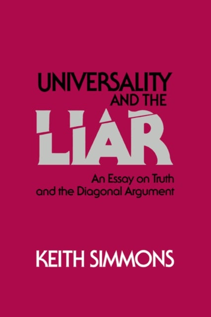 Universality and the Liar - An Essay on Truth and the Diagonal Argument