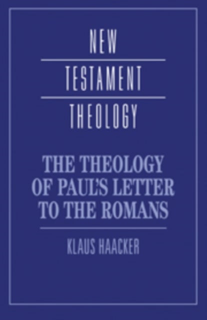 The Theology of Paul''s Letter to the Romans