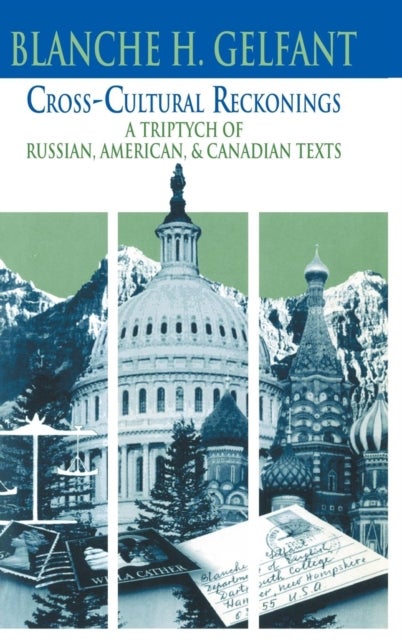 Cross-Cultural Reckonings - A Triptych of Russian, American and Canadian Texts